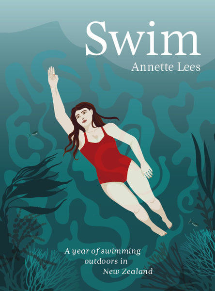 Swim: A Year of Swimming Outdoors in New Zealand