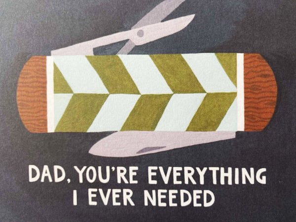 Dad, You're Everything I Ever Needed