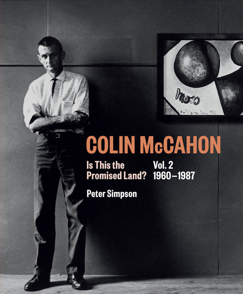 Colin McCahon - Is This the Promised Land? Vol. 2 1960-1987 by Peter Simpson