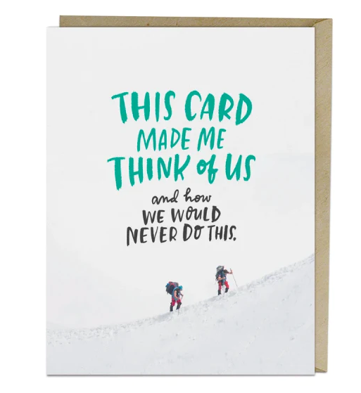 We Would Never Do This - Greeting Card