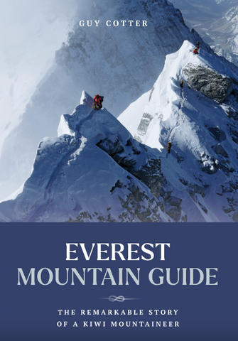 Everest Mountain Guide: The Remarkable Story of a Kiwi Mountaineer