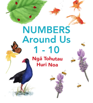 Numbers Around Us 1 - 10: Nga Tohutau Huri Noa