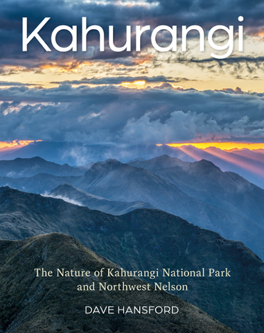 Kahurangi: The nature of Kahurangi National Park and Northwest Nelson
