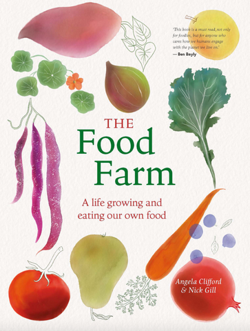 The Food Farm: A Life Growing and Eating Our Own Food