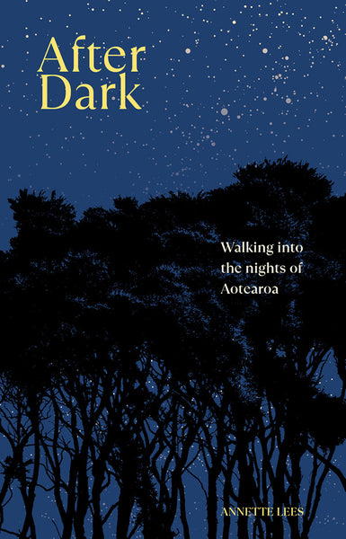After Dark: Walking into the Nights of Aotearoa