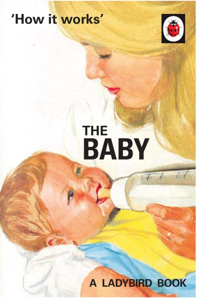 The Ladybird Book of How it Works: The Baby