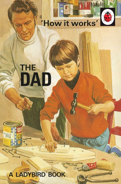 The Ladybird Book of How it Works: The Dad