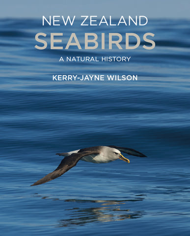 New Zealand Seabirds: A Natural History
