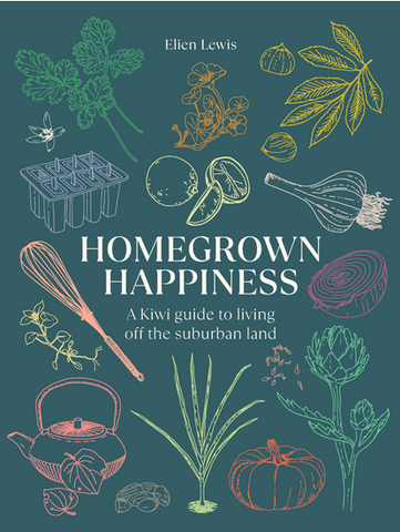 Homegrown Happiness: A Kiwi Guide to Living off the Suburban Land