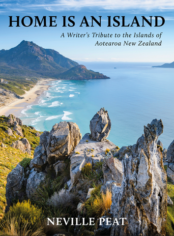 Home is an Island: A Writer's Tribute to the Islands of Aotearoa New Zealand