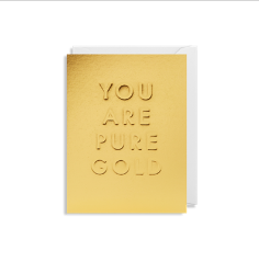 You Are Pure Gold Mini Greeting Card