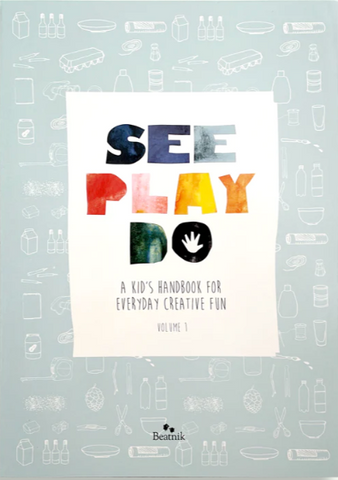 See Play Do: A Kid's Handbook for Everyday Creative Fun