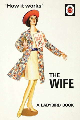 The Ladybird Book of How it Works: The Wife