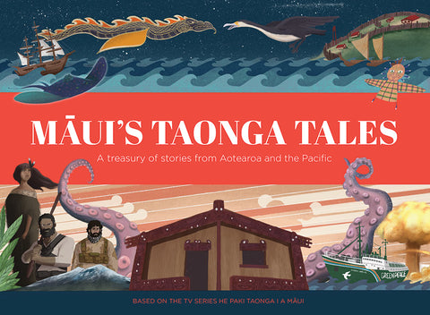 Maui's Taonga Tales: A Treasury of Stories from Aotearoa and the Pacific